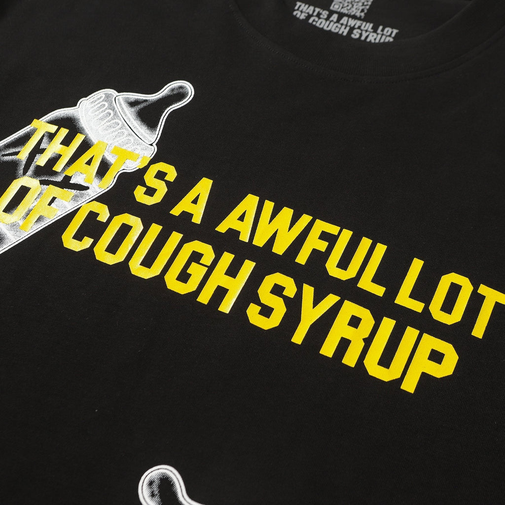 THAT'S A AWFUL LOT OF COUGH SYRUP Front & Back Graphic T-Shirt ¡ª detail