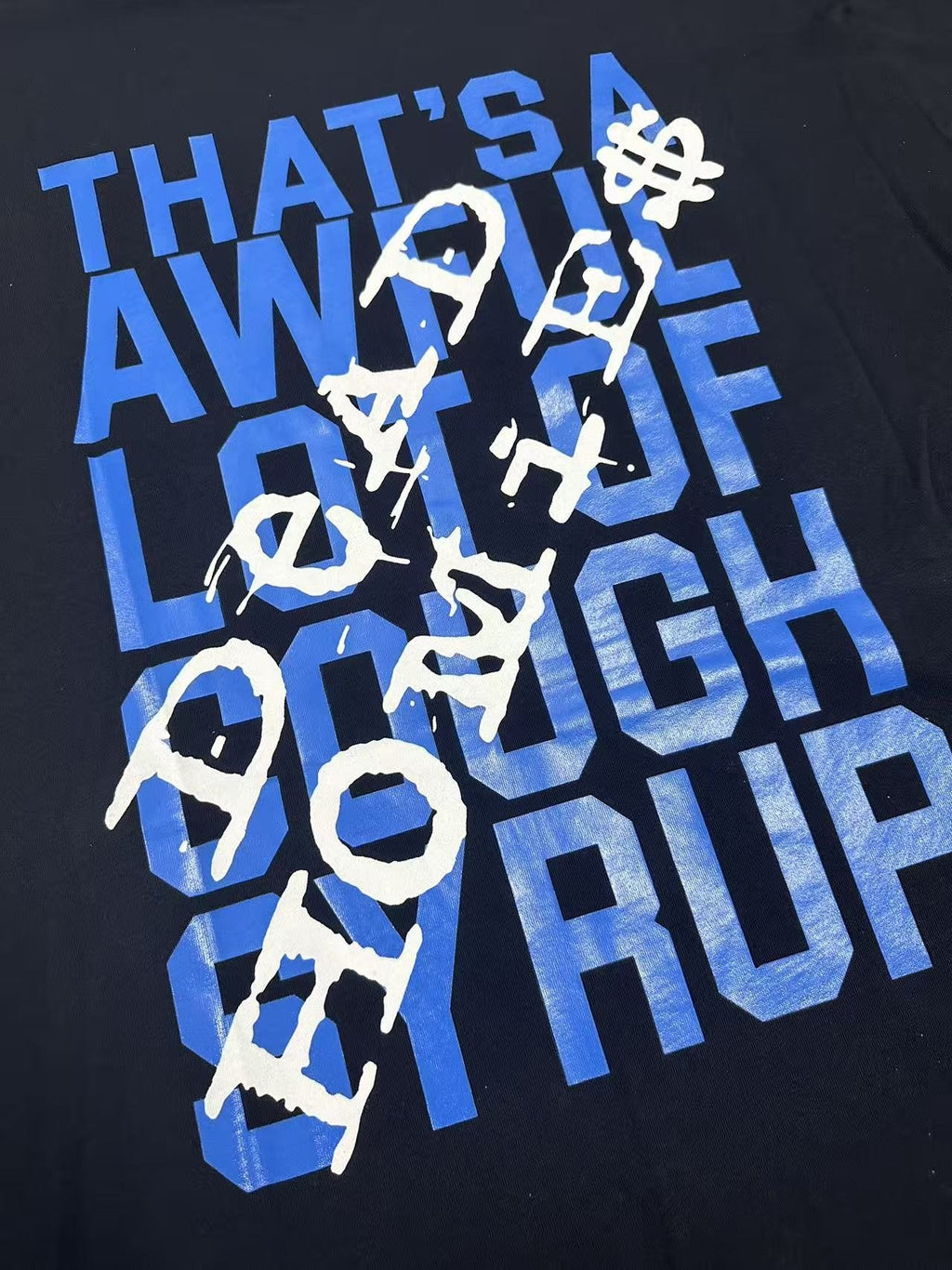 THAT'S A AWFUL LOT OF COUGH SYRUP Front & Back Graphic T-Shirt ¡ª detail