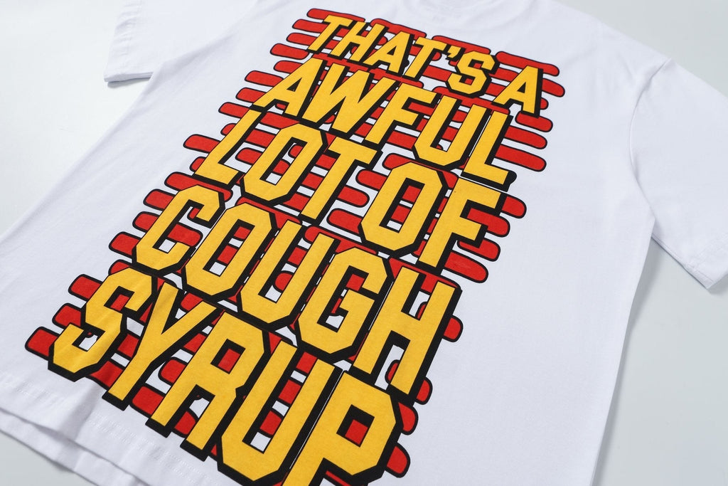 THAT'S A AWFUL LOT OF COUGH SYRUP White Graphic T-Shirt ¡ª detail