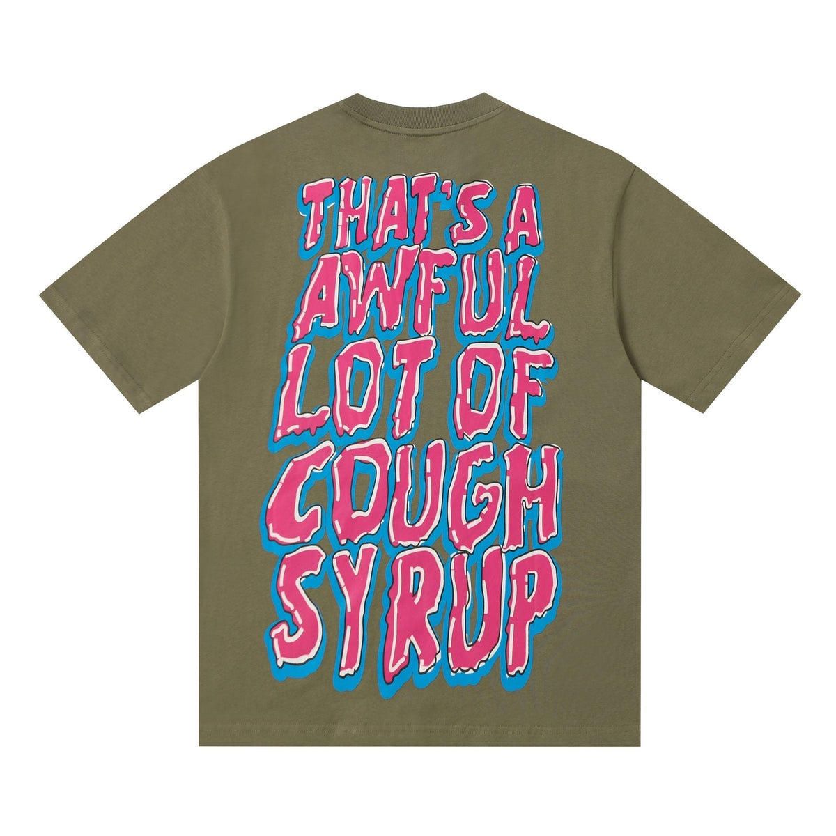 THAT'S A AWFUL LOT OF COUGH SYRUP Front & Back Graphic T-Shirt ¡ª back