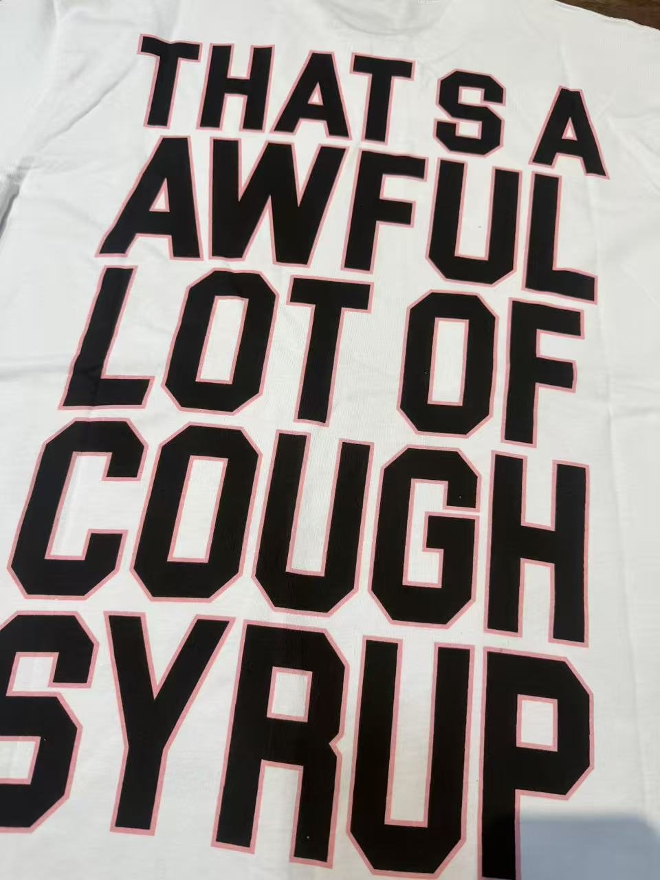 THAT'S A AWFUL LOT OF COUGH SYRUP Front & Back Graphic T-Shirt ¡ª detail