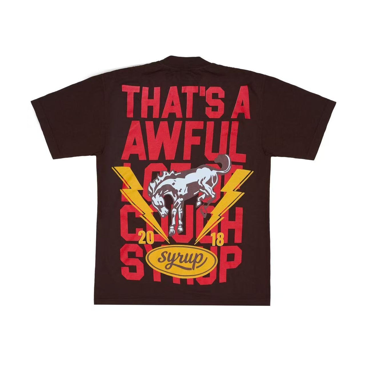 THAT'S A AWFUL LOT OF COUGH SYRUP Brown Front-and-Back Graphic T-Shirt ¡ª back