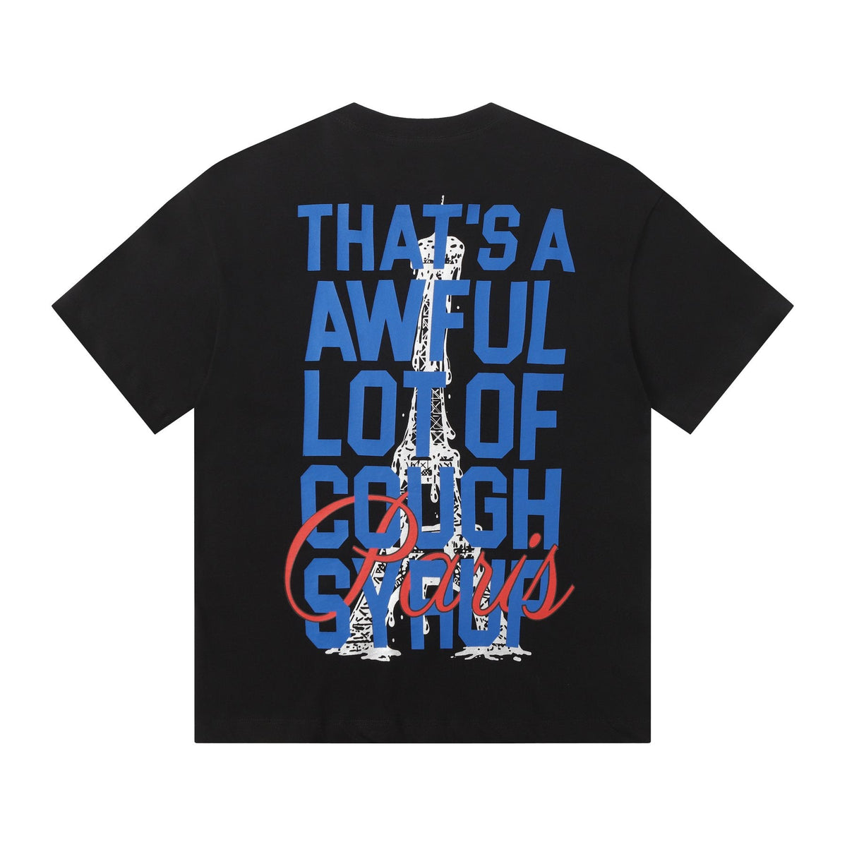 THAT'S A AWFUL LOT OF COUGH SYRUP Eiffel Tower Graphic T-Shirt ¡ª back