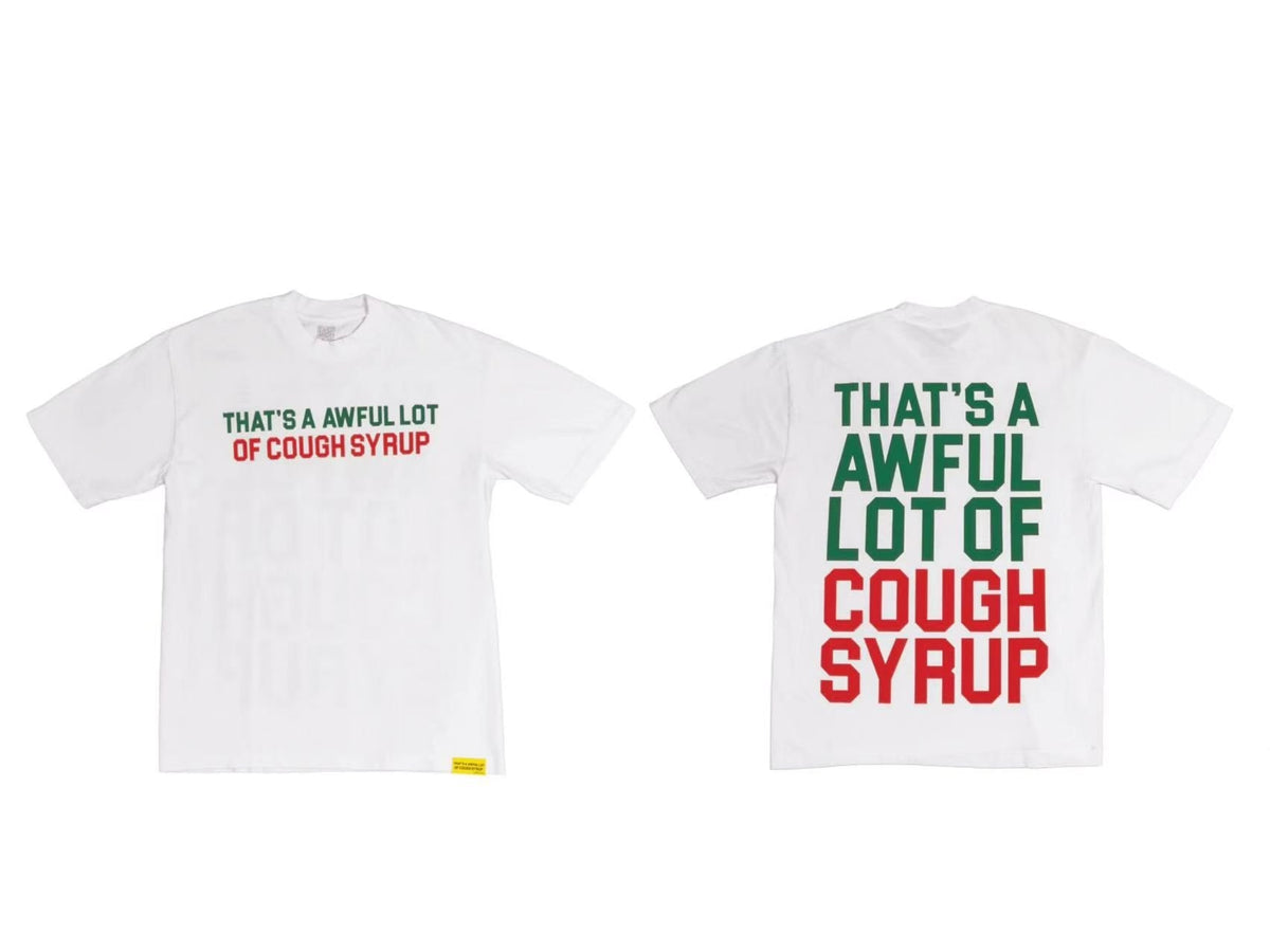THAT'S A AWFUL LOT OF COUGH SYRUP White Front & Back Text Graphic T-Shirt ¡ª hero